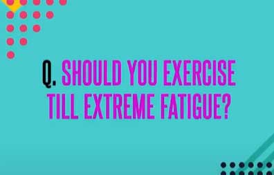 JALDI FIT: EXTREME FATIGUE Excessive exercise can cause injuries.