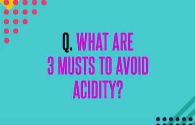 JALDI FIT : AVOID ACIDITY Here are 3 musts to AVOID ACIDITY diet